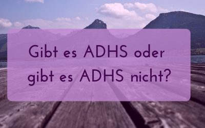 Gibt es ADHS oder gibt es ADHS nicht?