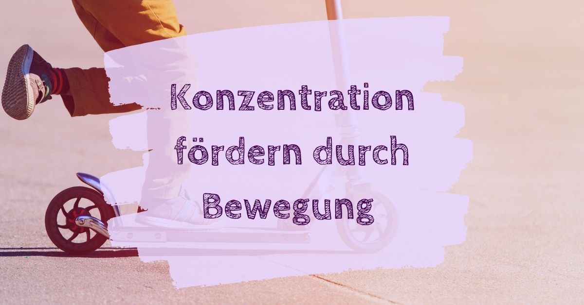 Konzentration fördern durch Bewegung