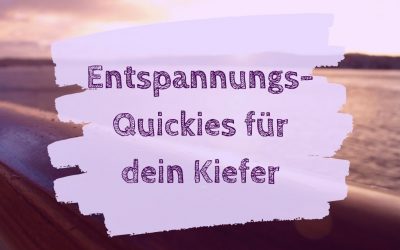 Entspannungs-Quickies für dein Kiefer