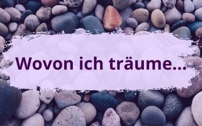 Wovon ich träume