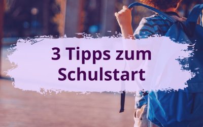 3 Tipps zum Schulstart