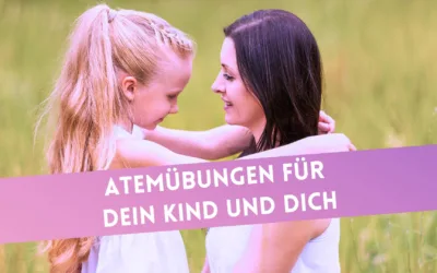 Atemübungen für dein Kind und dich